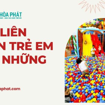 Nhà liên hoàn trẻ em gồm những gì?